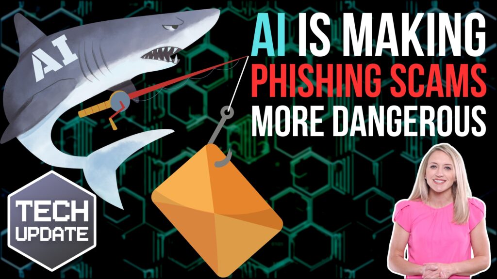 Ai is making phishing scams more dangerous.