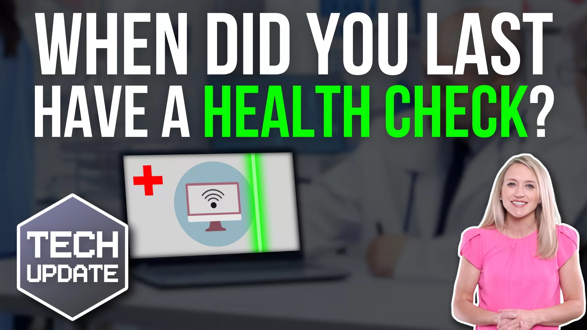 When did you last have a health check?.