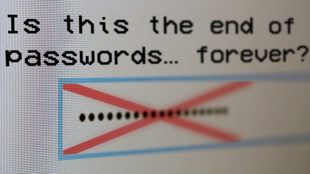 Is this the end of passwords forever?.