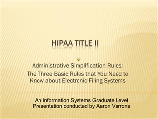 Hipa title ii simplification rules for electronic filing systems, IT Support.